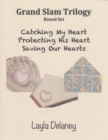 Image for Grand Slam Trilogy: Boxed Set - Catching My Heart, Protecting His Heart, Saving Our Hearts