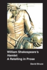 Image for William Shakespeare&#39;s &quot;Hamlet&quot;: A Retelling in Prose