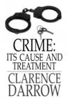 Image for Crime: It&#39;s Cause and Treatment