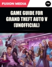 Image for Game Guide for Grand Theft Auto V (Unofficial)