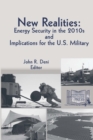 Image for New Realities: Energy Security in the 2010s and Implications for the U.S. Military