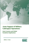 Image for Army Support of Military Cyberspace Operations: Joint Contexts and Global Escalation Implications