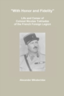 Image for &quot;With Honor and Fidelity&quot;: Life and Career of Colonel Nicolas Tokhadze of the French Foreign Legion