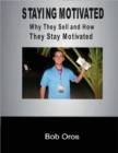 Image for Staying Motivated: Why They Sell and How They Stay Motivated