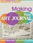 Image for Making Your Art Journal - Save Memories, Improve Creativity