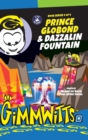 Image for Gimmwitts : Series 4 of 4 - Prince Globond &amp; Dazzalin Fountain (HARDCOVER-MODERN version)