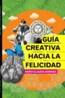 Image for Guia Creativa Hacia La Felicidad