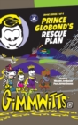 Image for Gimmwitts : Series 2 of 4 - Prince Globond&#39;s Rescue Plan (HARDCOVER-MODERN version)