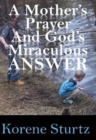 Image for A Mother&#39;s Prayer and God&#39;s Miraculous Answer