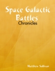 Image for Space Galactic Battles: Chronicles