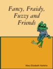 Image for Fancy, Fraidy, Fuzzy and Friends