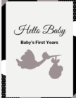 Image for Hello Baby : Baby&#39;s First Years Memory Book: Baby Milestone Book