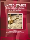 Image for Us Buying and Selling a Business in the Us Handbook Volume 1 Busing and Stating a Business: Practical Information, Regulations, Contacts