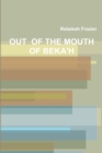 Image for Out of the Mouth of Beka&#39;h
