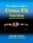 Image for Ultimate Guide to Cross Fit Nutrition: Maximize Your Potential