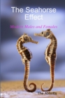 Image for The Seahorse Effect - Modern Males and Females