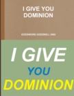 Image for I Give You Dominion