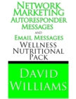 Image for Network Marketing Autoresponder Messages and Email Messages Wellness Nutritional Pack