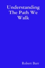 Image for Understanding the Path We Walk