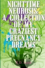 Image for Nighttime Neurosis : A Collection Of My Craziest Pregnancy Dreams