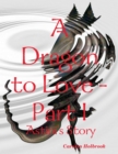 Image for Dragon to Love -Part I: Astini&#39;s Story