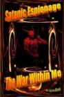 Image for Satanic Espionage the War Within Me