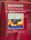 Image for Bahrain Energy Policy Laws and Regulations Handbook Volume 1 Strategic Information and Basic Laws
