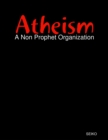 Image for Atheism: A Non Prophet Organization.