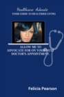 Image for ALLOW ME TO ADVOCATE FOR YOU ON YOUR NEXT DOCTORS APPOINTMENT.: Health Questions