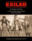 Image for Exiled: 40 Years an Exile, a Long Time Away from Kith and Kin