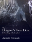 Image for Dungeon&#39;s Front Door &amp; Other Things in the Deep Dark