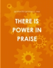 Image for There Is Power in Praise
