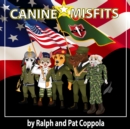 Image for Canine Misfits - Their First Mission: The Courageous, the Confused and the Clueless Try to Protect Our Home