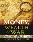 Image for Money, Wealth &amp; War
