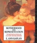 Image for Motherhood and Representation: The Mother in Popular Culture and Melodrama