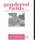 Image for Gendered Fields: Women, Men and Ethnography