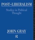 Image for Post-liberalism: studies in political thought.