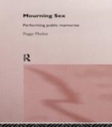 Image for Mourning sex: performing public memories