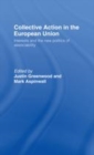 Image for Collective action in the European Union: interests and the new politics of associability