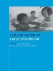 Image for Cultural worlds of early childhood