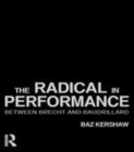 Image for The radical in performance: between Brecht and Baudrillard.