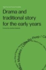Image for Drama and traditional story for the early years