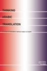 Image for Thinking Arabic translation: a course in translation method : Arabic to English
