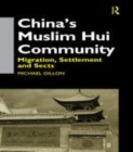 Image for China&#39;s Muslim Hui community: migration, settlement and sects.