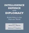 Image for Intelligence, defence, and diplomacy: British policy in the Post-war world