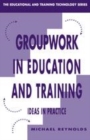 Image for Groupwork in education and training: ideas in practice