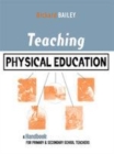 Image for Teaching physical education: a handbook for primary &amp; secondary school teachers
