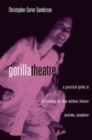 Image for Gorilla theatre: a practical guide to performing the new outdoor theatre anywhere, anytime