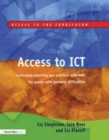 Image for Access to ICT: curriculum planning and practical activities for pupils with learning difficulties
