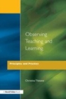 Image for Observing teaching and learning: principles and practice